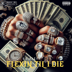 FLEXIN TIL I DIE (EP)