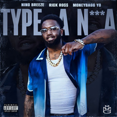 Nino Breeze, Rick Ross & Moneybagg Yo - Type A Na