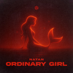 NATAN - Ordinary Girl