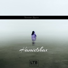 Hamidshax - Dreams Again (Original Mix)