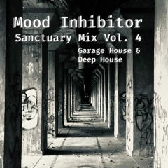 Mood Inhibitor - Sanctuary Mix Vol 4 (Deep/Garage House Nov. 2021)