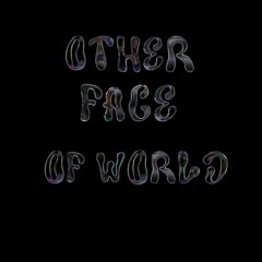 Other face of world