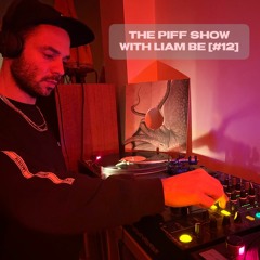 THE PIFF SHOW WITH LIAM BE [#12]