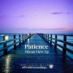 01. Patience - Ocean View (Offworld079)