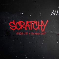 VRTGO LTE X Too Much DMT (SCRATCHY Mashup)