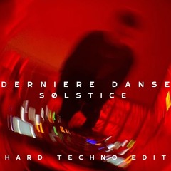 Dernière Danse (Hard Techno Edit)