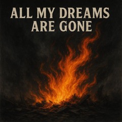 All my dreams are gone.mp3