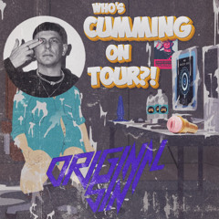 WHO'S CUMMING ON TOUR? - ORIGINAL SIN
