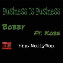 BOBBY X KOBE - BUSINESS IS BUSINESS eng. Mollywop