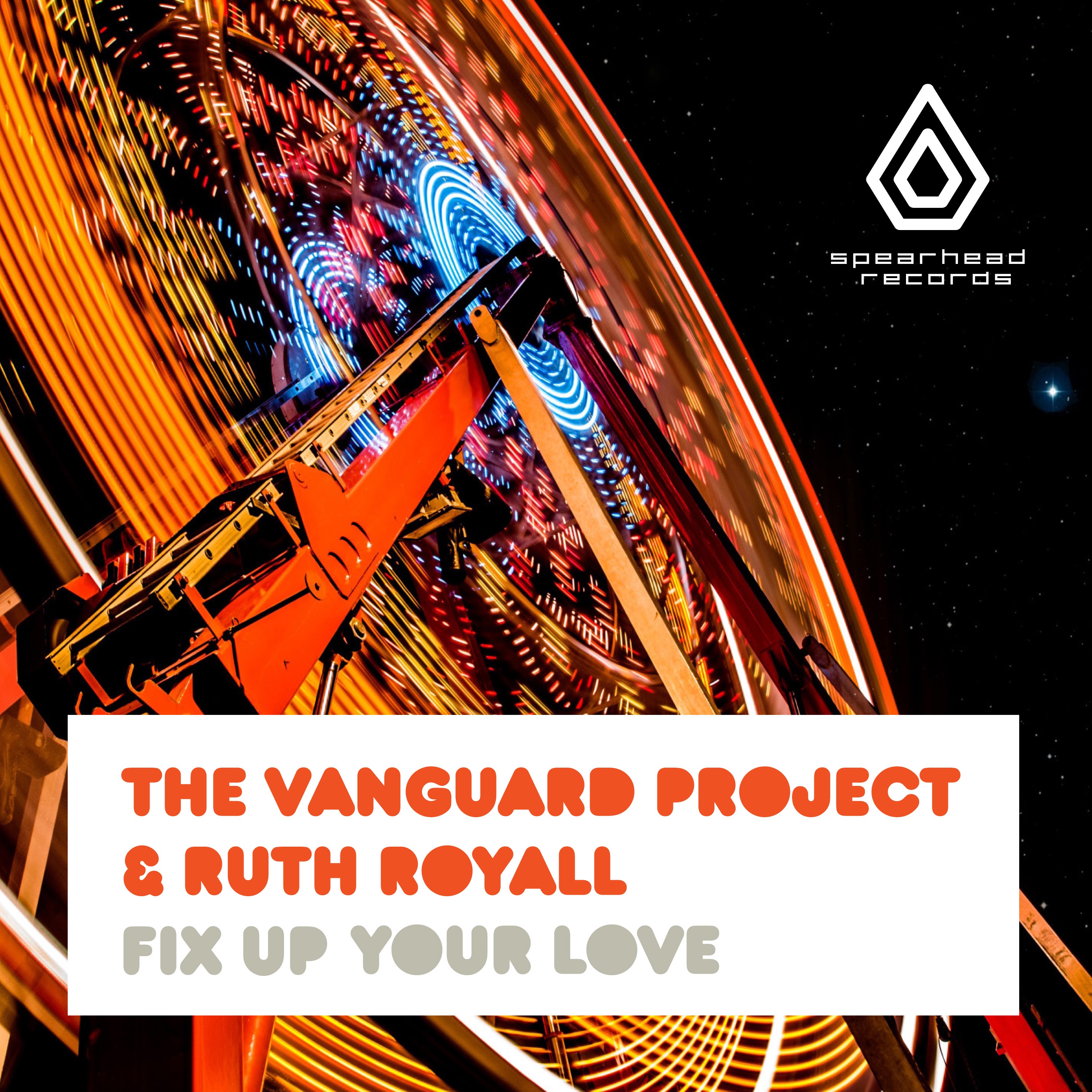 The Vanguard Project - Fix Up Your Love Feat Ruth Royall - Spearhead Records