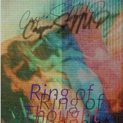 Ring Of Thought CasperSTMD x Peaceful x K swervin