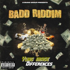 (Badd Riddim) Yung Image, DJ Geezy G - Differences