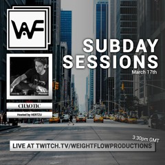 SUBDAY SESSIONS ft ChAotic pt 1 [17.3.24]