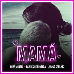 Mama (feat. Daviles de Novelda & Juanjo Sanchez)