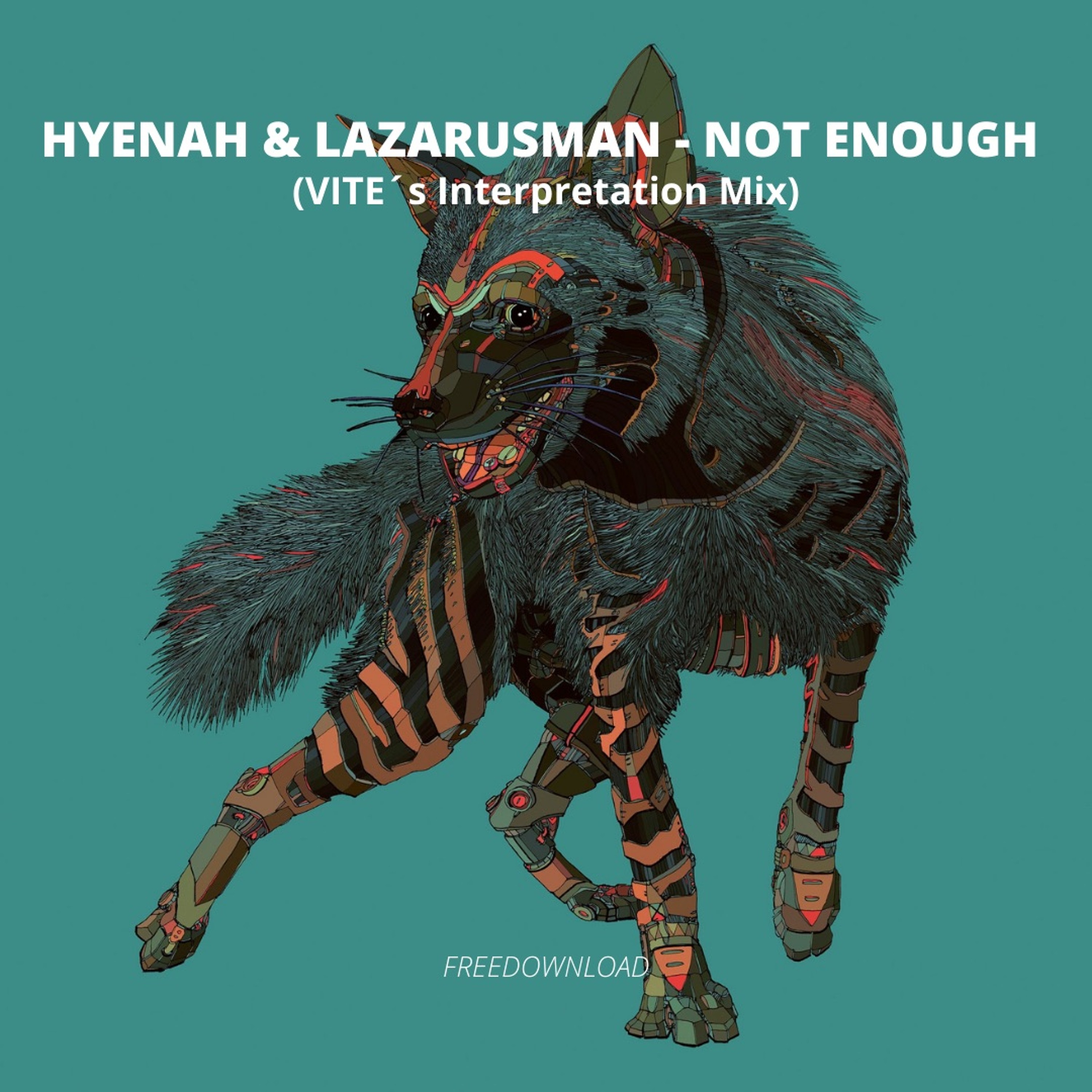 Lazarusman & Hyenah - Not Enough (VITE´s Interpretartions Mix)FREEDOWNLOAD episode artwork