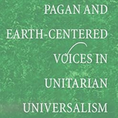 [READ] EPUB 🖍️ Pagan and Earth-Centered Voices in Unitarian Universalism by Jerrie K
