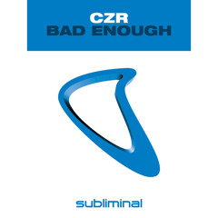 Bad Enough (Original Mix)