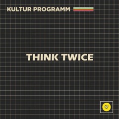 Think Twice - Kultur Programm [2020]