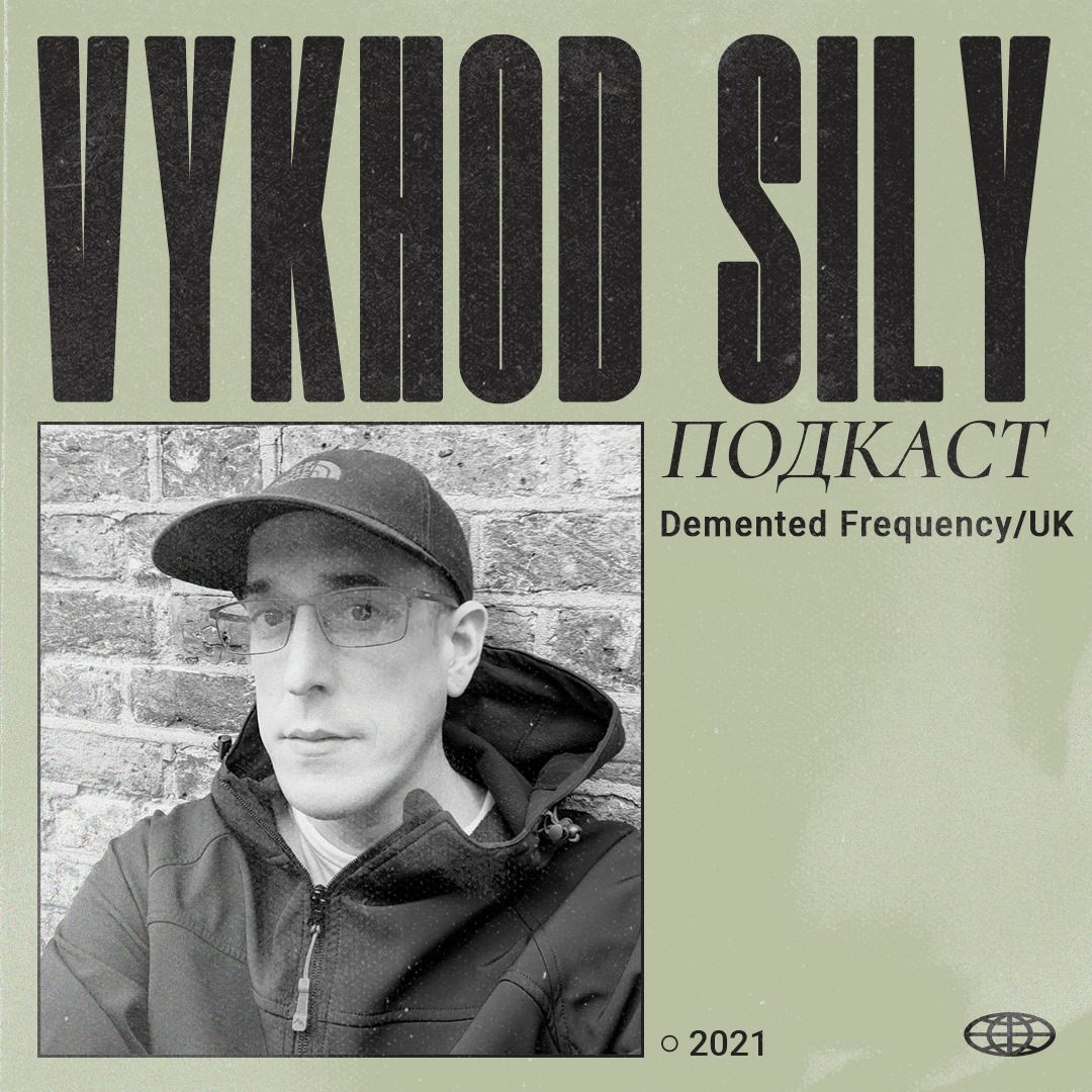 Vykhod Sily Podcast - Demented Frequency Guest Mix episode artwork
