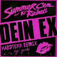 Summer Cem x KC Rebell - DEIN EX (Hardtekk Remix | by. genki)