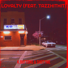 Loyalty Feat. Tazzhithit