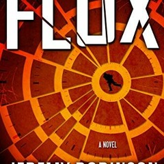 [View] KINDLE PDF EBOOK EPUB Flux (Infinite Timeline Book 3) by  Jeremy Robinson 🧡