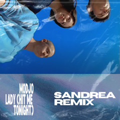 Modjo - Lady  (Sandrea Remix)