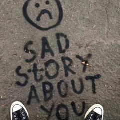 Sad Story About You