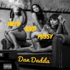 Dan Dadda X Weed And Pussy (WAP Remix)