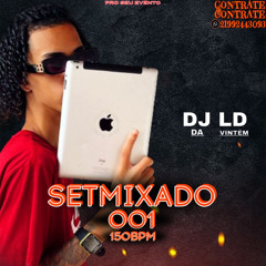 SETMIXADO 001 DJ LD DA VINTÉM - Ñ COPIA SUA AMIGA !🧨🔥❤️🤌🏽🤌🏽
