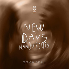 PREMIERE: Soma Soul - New Days (Nandu Remix) [Madorasindahouse Records]