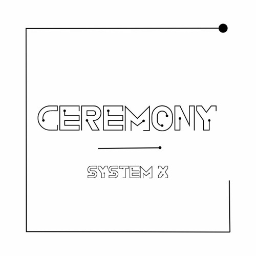 Ceremony cover by System X