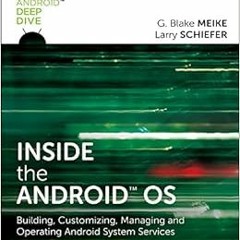 ACCESS EPUB ☑️ Inside the Android OS: Building, Customizing, Managing and Operating A