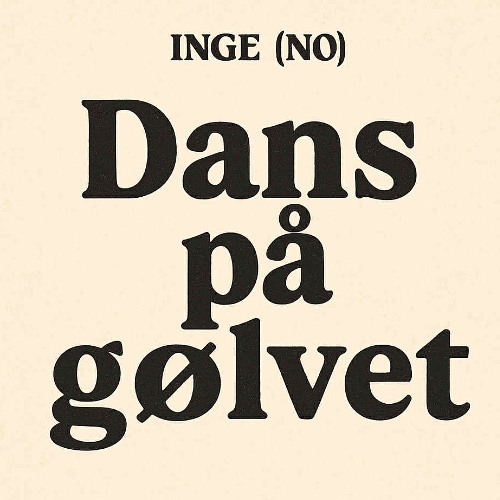 Dans på gølvet - INGE (NO) Edit