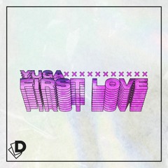 Yuga - First Love