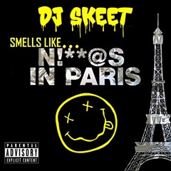 DJ Skeet - Smells Like Niggas In Paris