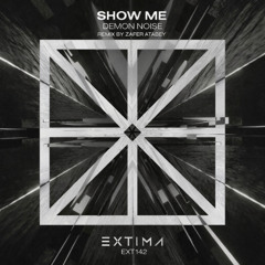 Show Me [EP] - Demon Noise w/remix by Zafer Atabey