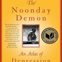 (PDF Download) The Noonday Demon: An Atlas of Depression - Andrew Solomon