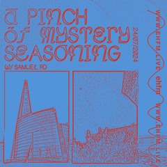 A Pinch Of Mystery Seasoning w/Samuel RD 24/07/2024