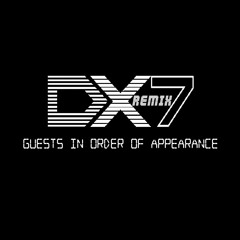 DX7 [Remix] Ft. AC, RAY & JED!