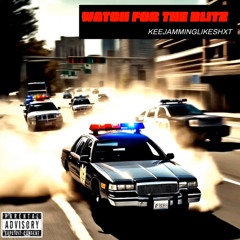 Watch for the blitz - keejamminglikeshxt