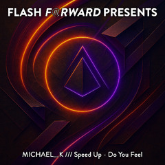 Do You Feel (Original Mix) [Flash Forward Presents]