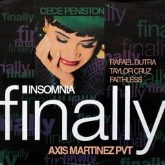Rafael Dutra, Taylor Cruz, Faithless - Ce Ce Peniston - Finally Insomnia (Axis Martinez PVT)