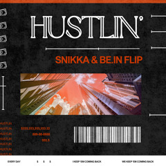 Hustlin' (SNiKKA & be.IN Flip)