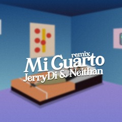 Jerry Di & Neithan - Mi Cuarto [REMIX]