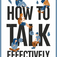 EPUB Download How To Talk Effectively A Practical Guide To Speak Your Mind