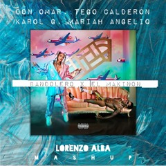 Don Omar, Tego Calderon X Karol G, Mariah Angeliq - Bandolero X El Makinon (Lorenzo Madrid Mashup)