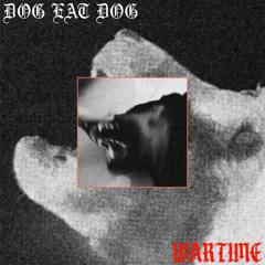 DOG EAT DOG