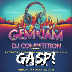 2026 Gem & Jam DJ Competition - Gasp!