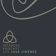 Intaresu Podcast 275 - José Jiménez